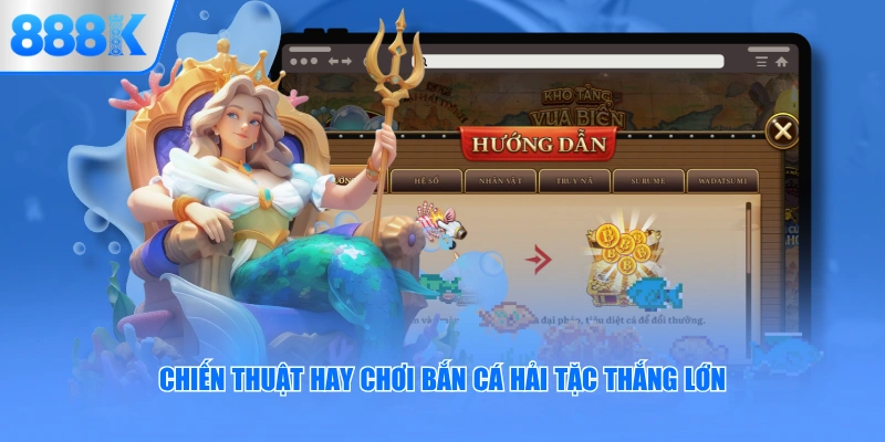 Chiến thuật hay chơi bắn cá Hải Tặc thắng lớn
