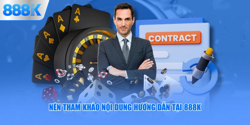 Nên tham khảo nội dung hướng dẫn tại 888K
